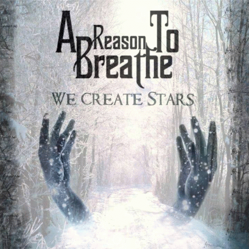 A Reason To Breathe : We Create Stars